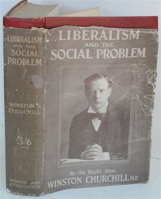 Item #11184 Liberalism and the Social Problem. Winston S. Churchill