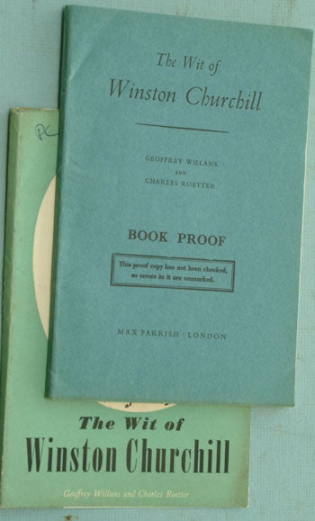 Item #12897 The Wit of Winston Churchill BOOK PROOF. Geoffrey Willans, Charles Roetter.