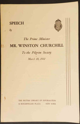 Item #14414 Speech by The Prime Minister Mr. Winston Churchill To the Pilgrim Society March 18,...