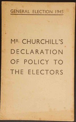 Item #15025 Mr. Churchill's Declaration of Policy to the Electors. Winston S. Churchill