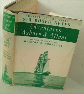 Item #15584 Adventures Ashore & Afloat. Adm. Sir Roger Keyes, Winston S. Churchill