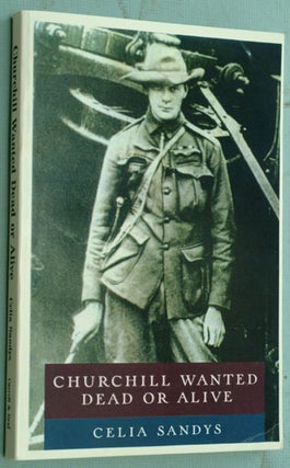 Item #16601 Churchill: Wanted Dead or Alive PROOF. Celia Sandys