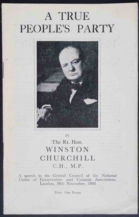 Item #17214 A True People’s Party. Winston S. Churchill