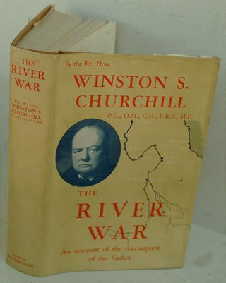 Item #17655 The River War (An Historical Account of the Reconquest of the Sudan). Winston S....