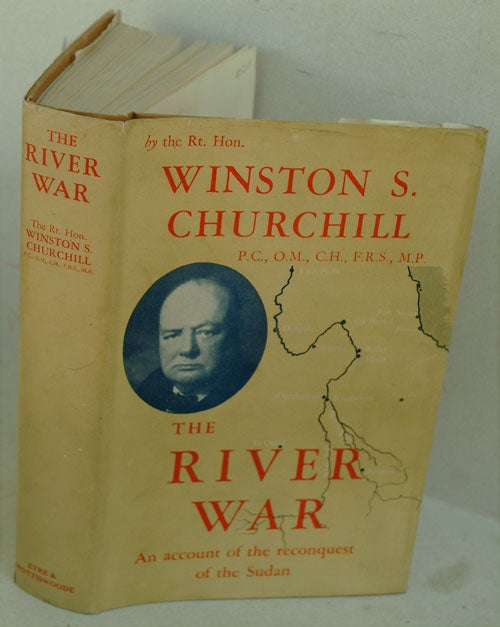 Item #17655 The River War (An Historical Account of the Reconquest of the Sudan). Winston S. Churchill.