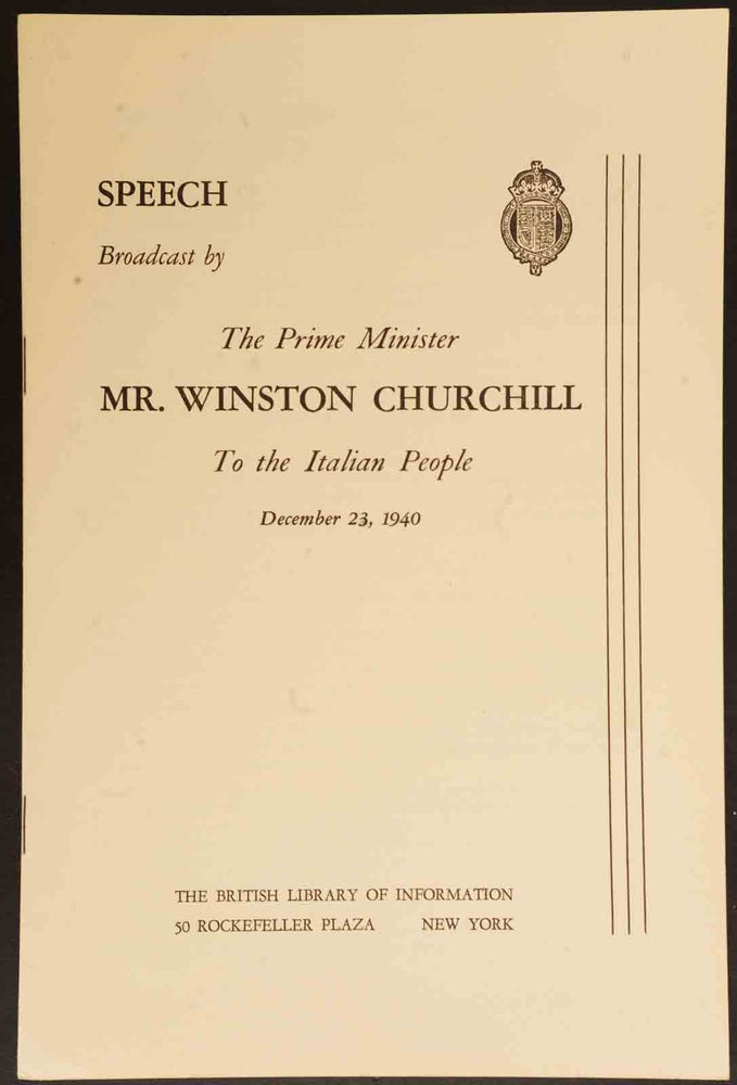 Item #17989 Speech Broadcast by The Prime Ministe Mr. Winston Churchill To the Italian People, December 23, 1940. Winston S. Churchill.