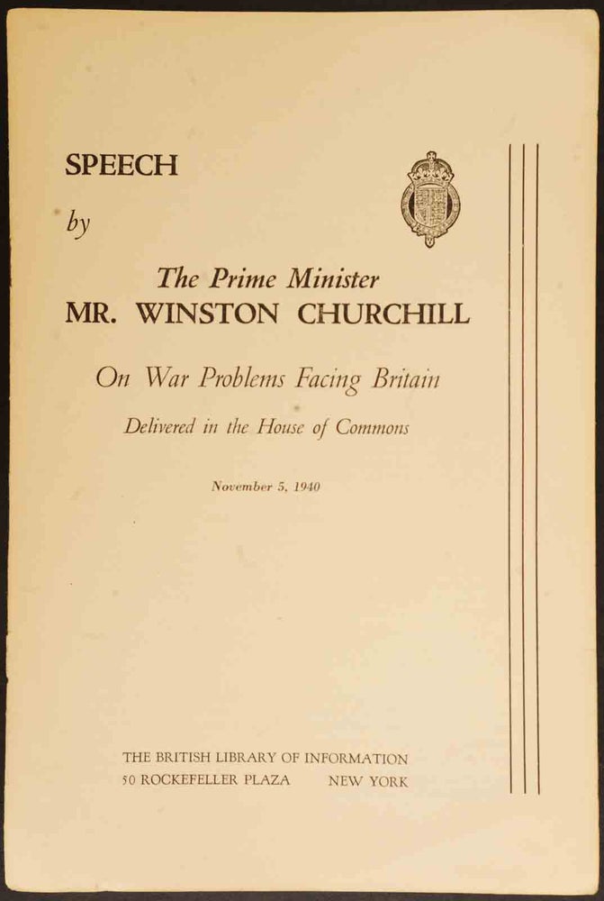 Item #17990 Speech by The Prime Minister Mr. Winston Churchill On War Problems Facing Britain November 5,1940. Winston S. Churchill.