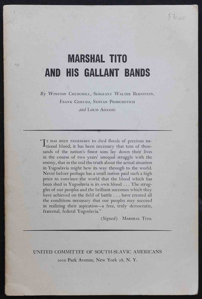 Item #18377 Marshall Tito and His Gallant Bands. Winston S. Churcill, Walter Bernstein.
