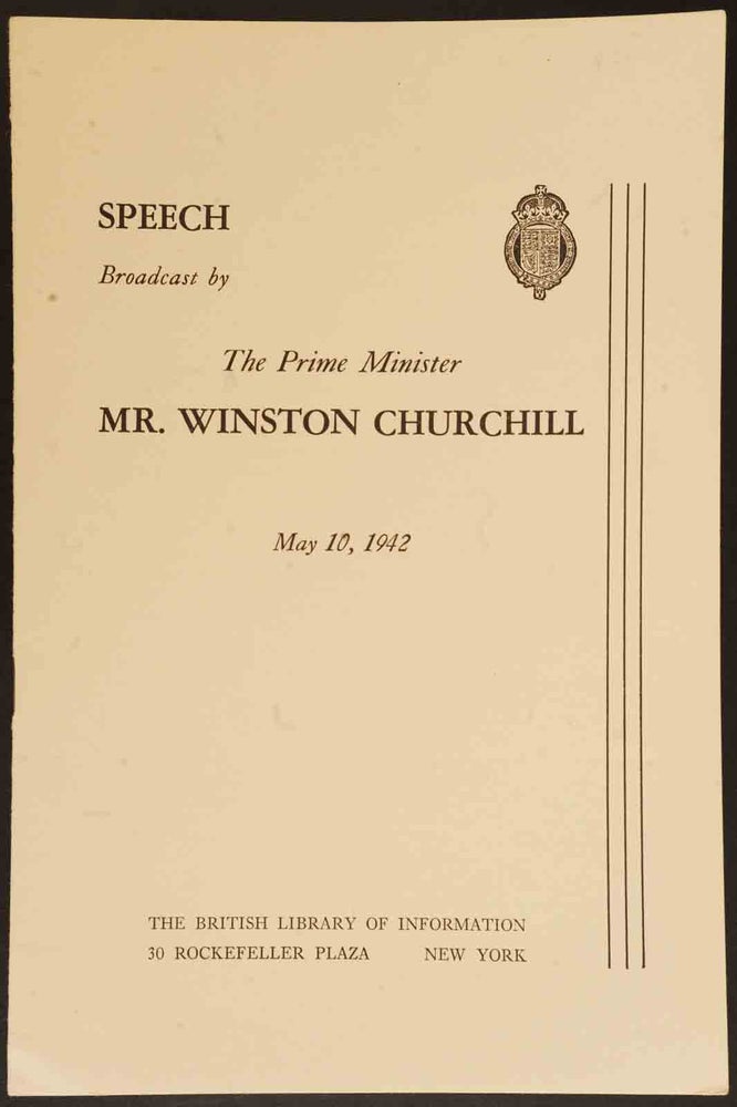 Item #18710 Speech Broadcast by The Prime Minister Mr. Winston Churchill May 10, 1942. Winston S. Churchill.