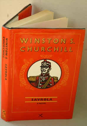 Item #19303 Savrola (A Tale of the Revolution in Laurania). Winston S. Churchill