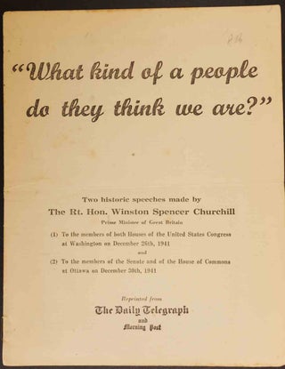 Item #19659 What kind of a people do they think we are? Winston S. Churchill