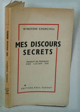 Item #21355 Mes Discours Secrets (French translation of Secret Session Speeches). Winston S....