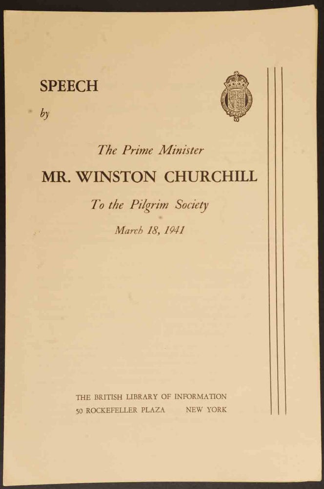 Item #23441 Speech by The Prime Minister Mr. Winston Churchill To the Pilgrim Society March 18, 1941. Winston S. Churchill.