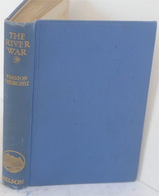 Item #24935 The River War (An Historical Account of the Reconquest of the Sudan). Winston S....