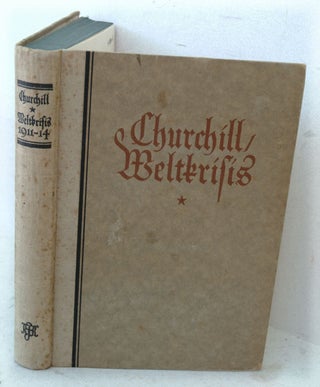 Item #25322 Weltkrisis 1911-1914 (German Translation of The World Crisis). Winston S. Churchill