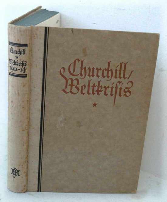 Item #25322 Weltkrisis 1911-1914 (German Translation of The World Crisis). Winston S. Churchill.