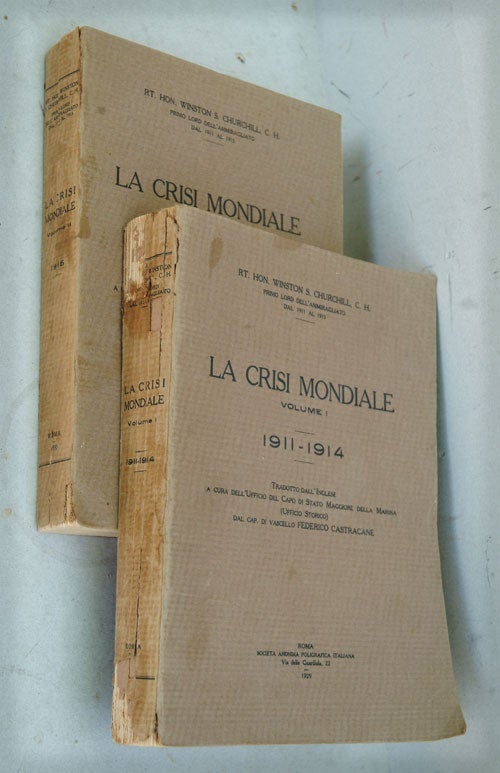 Item #28476 La Crise Mondiale 1911-1914 (Vol I) and 1915 (vol II) (Italian Translation of The World Crisis). Winston S. Churchill.