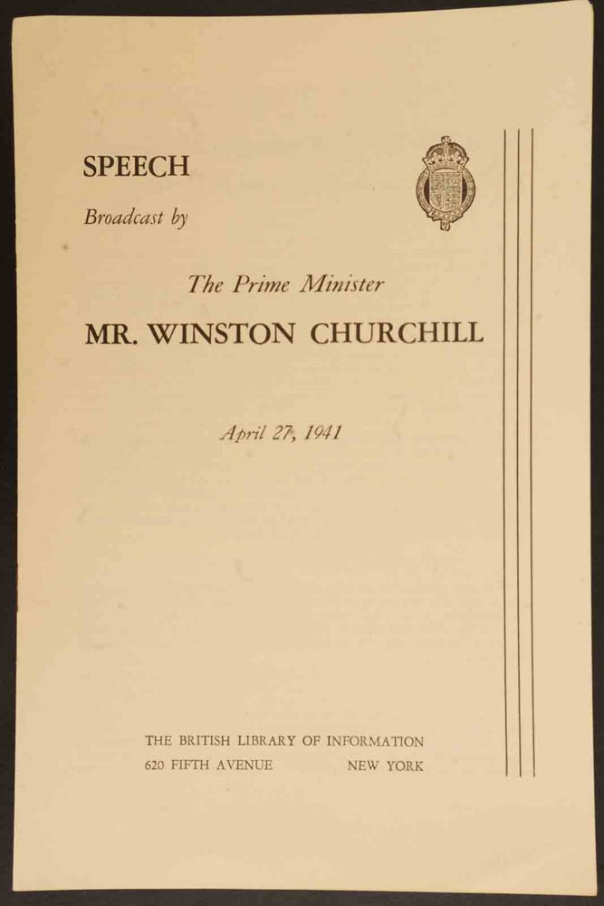 Item #29578 Speech Broadcast by The Prime Minister Mr. Winston Churchill April 27, 1941. Winston S. Churchill.
