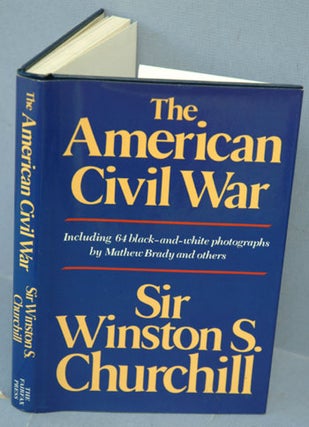 Item #29980 The American Civil War. Winston S. Churchill