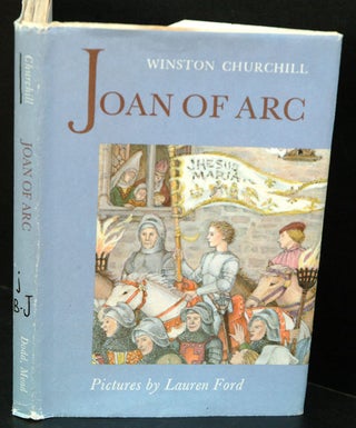 Item #30949 Joan of Arc, Her Life as Told by Winston Churchill. Pictures by Lauren Ford. Winston...