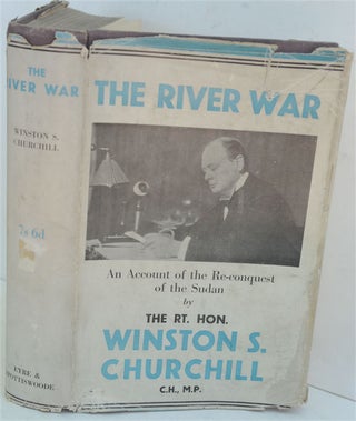 Item #31470 The River War (An Historical Account of the Reconquest of the Sudan). Winston S....