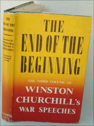 Item #31809 The End of the Beginning. Winston S. Churchill