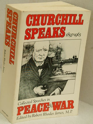 Item #32173 CHURCHILL SPEAKS, Winston S. Churchill in Peace and War, Collected Speeches ,...