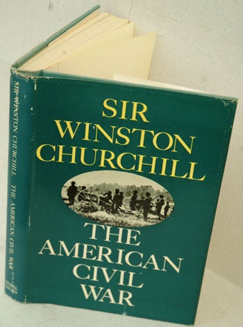 Item #32465 The American Civil War. Winston S. Churchill.