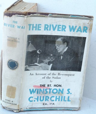 Item #32714 The River War (An Historical Account of the Reconquest of the Sudan). Winston S....