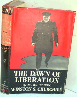 Item #32810 The Dawn of Liberation. Winston S. Churchill