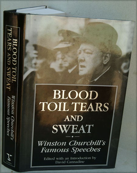 Item #33338 Blood, Toil, Tears and Sweat - Winston Churchill’s famous Speeches. Winston S. Churchill, David Cannadine.