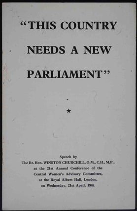 Item #33428 This Country Needs a New Parliament. Winston S. Churchill
