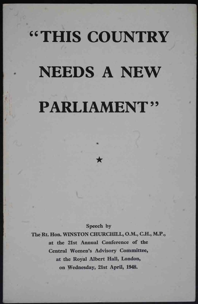 Item #33428 This Country Needs a New Parliament. Winston S. Churchill.