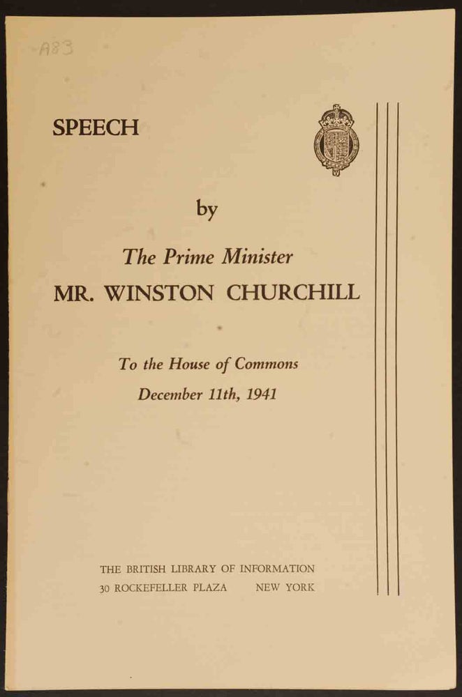 Item #33477 Speech by The Prime Minister Mr. Winston Churchill to the House of Commons December 11th, 1941. Winston S. Churchill.