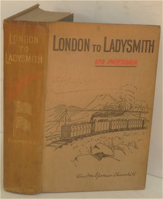 Item #33586 London to Ladysmith via Pretoria. Winston S. Churchill