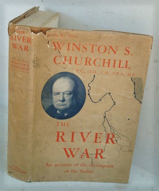 Item #33917 The River War (An Historical Account of the Reconquest of the Sudan). Winston S....