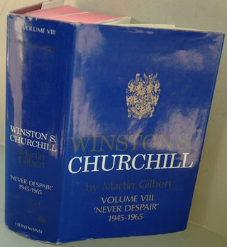 Item #33922 Winston S. Churchill Volume VIII Never Despair. Martin Gilbert
