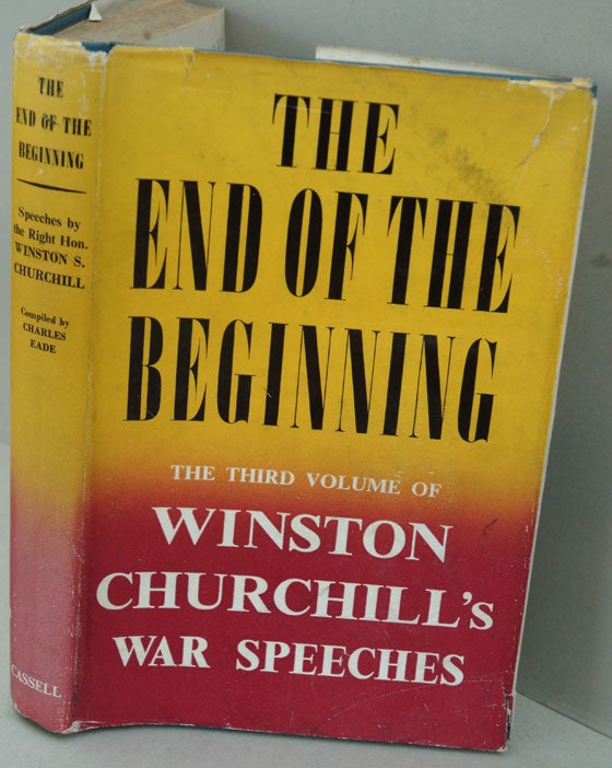 Item #34046 The End of the Beginning. Winston S. Churchill.