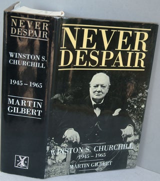 Item #34133 Winston S. Churchill Volume VIII Never Despair. Martin Gilbert