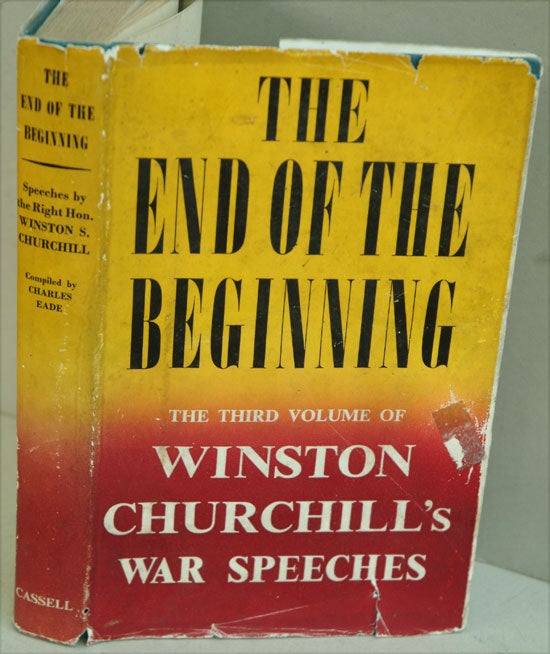 Item #34356 The End of the Beginning. Winston S. Churchill.