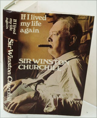 Item #34746 If I Lived My Life Again. Winston S. Churchill, Jack Fishman