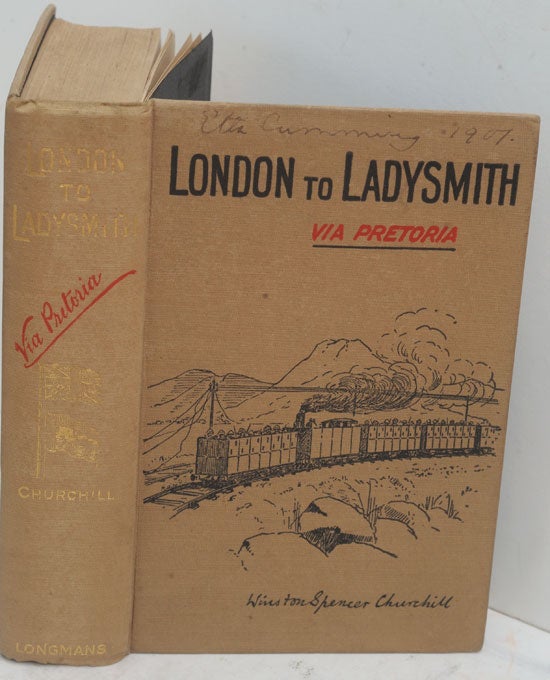Item #35003 London to Ladysmith via Pretoria. Winston S. Churchill.