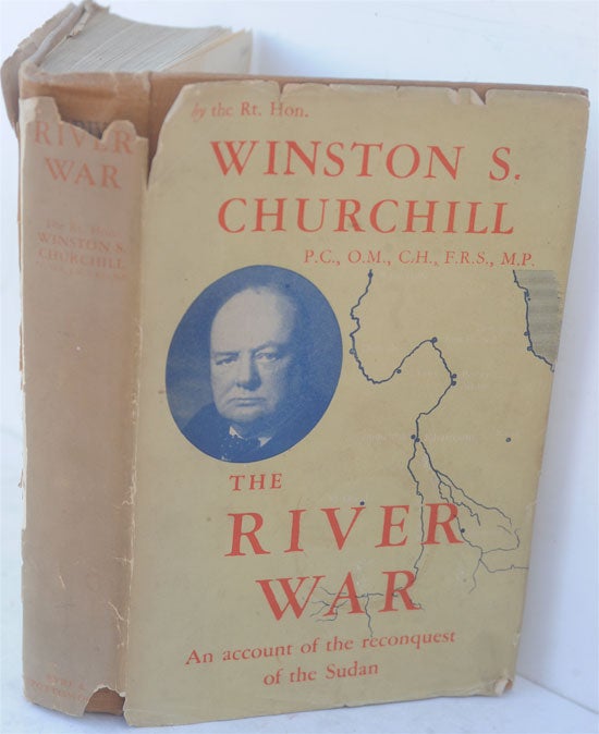 Item #35064 The River War (An Historical Account of the Reconquest of the Sudan). Winston S. Churchill.