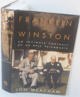Item #35274 Franklin and Winston: An Intimate Portrait of an Epic Friendship. Jon Meacham