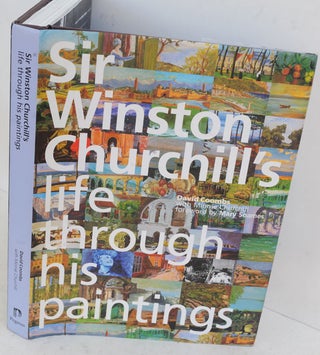 Item #35337 Sir Winton Churchill's Life Through his Paintings, Pegasus. David Coombs, Minnie...