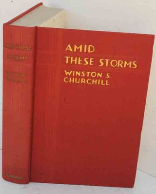 Item #35431 Amid These Storms. Winston S. Churchill