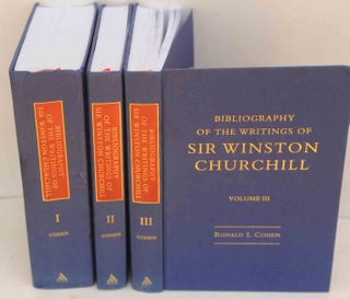 Item #35476 Bibliography of the Writings of Sir Winston Churchill in 3 vols. Ronald I. Cohen