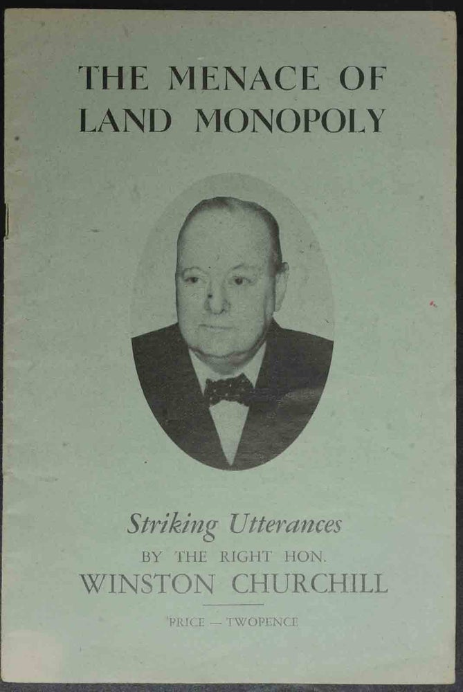 Item #36423 The Menace of Land Monopoly. Winston S. Churchill.