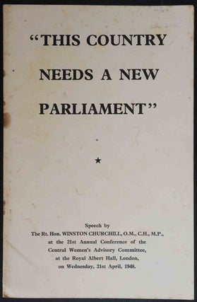 Item #36426 This Country Needs a New Parliament. Winston S. Churchill