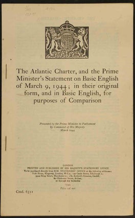 Item #36442 The Atlantic Charter, and the Prime Minister’s Statement on Basic English. Winston...